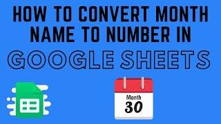 How to Convert Month Name to Number in Google Sheets