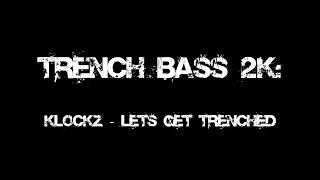 TRENCH BASS 2K SC Followers Special - Klockz - Let's Get Trenched