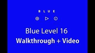 Blue Level 16 Walkthrough and Hints (Bart Bonte)