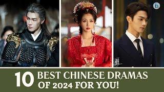 Top 10 Best Chinese Dramas of 2024 For You | Du Idols