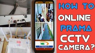 HOW TO ONLINE PRAMA CCTV CAMERA?