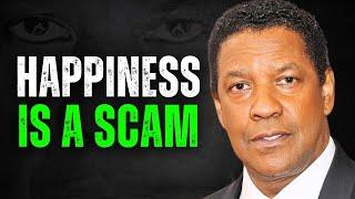 Happiness is Scam - DENZEL WASHINGTON MOTIVATION