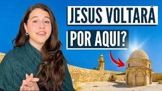 LOCAL DA ASCENSÃO E DA VOLTA DE JESUS? Israel com Aline