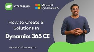 How to create Solutions in Microsoft Dynamics 365 CE | Solution management in Dynamics CRM