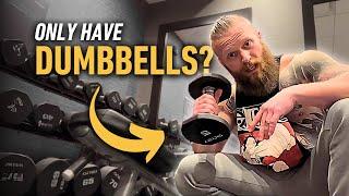 If all you have are dumbbells - can you still do a full body workout?