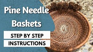 Pine Needle Basket Making—Step by Step Instructions