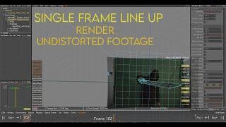 3DEqualizer - Single Frame Line Up and Render Undistorted Footage