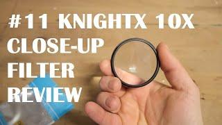 #11 KnightX 10X Close-Up Filter Review