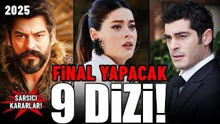 Final Yapacak 9 Dizi | 2025