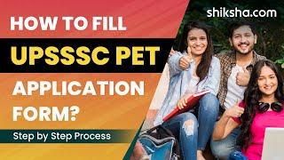 How to Fill UPSSSC PET 2023 Application Form? Step-by-Step Process