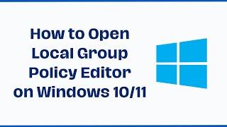 How to Open Local Group Policy Editor on Windows 10/11