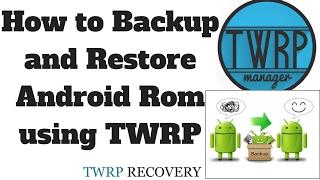 How to backup and restore android rom using TWRP recovery