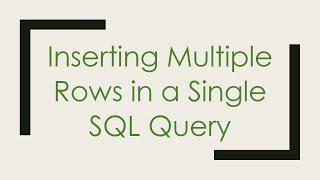 Inserting Multiple Rows in a Single SQL Query