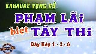 KARAOKE (Vọng Cổ) | PHẠM LÃI BIỆT TÂY THI | Vọng Cổ 126