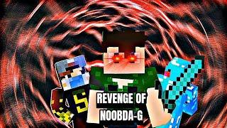 Revenge Of Noobda-G  || @YesSmartyPie Himlands