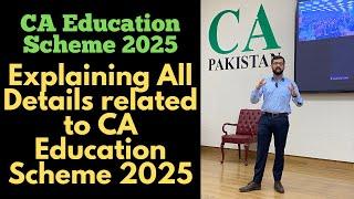 CA Education Scheme 2025 - All Details You Need to Know by CA Ahmed Arsalan