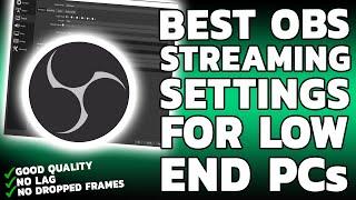  BEST OBS Streaming Setting For Low End PC  NO LAG & HIGH QUALITY! [2022]