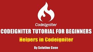 Codeigniter Tutorial for Beginners Step by Step | Helpers in Codeigniter