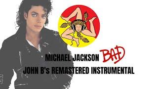 Michael Jackson - Bad - John B's Remastered Instrumental 2020