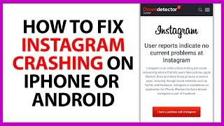 How to Fix Instagram Crashing on iPhone Or Android in 2024