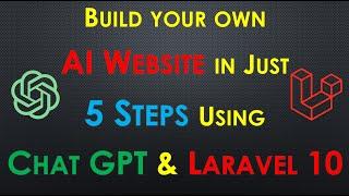 Build your own AI Website in 5 Steps Using Chat GPT & Laravel | Integrate Chat GPT with Laravel 10
