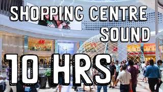 10 HOURS SHOPPING MALL relaxing ambient sound white noise background meditation calm stress mind
