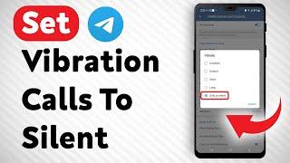 How To Set Vibration In Telegram Calls To Only on silent Mode