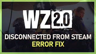 Fix Warzone 2 Error “Disconnected from Steam” on PC