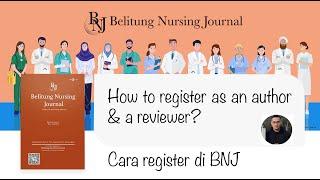 How to register as an author and a reviewer in Belitung Nursing Journal [Cara register di BNJ]