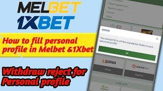 How to fill personal profile in Melbet & 1Xbet|1Xbet profile edit|Fill all mandatory field problem.