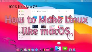 How to Make Linux like macOS Big Sur Theme [ Kali Linux ] 2023