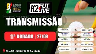 11ª RODADA - CAMP MUNICIPAL DE FUTSAL DE CANGUÇU 27/09/2024 | K2 FUTLIVE