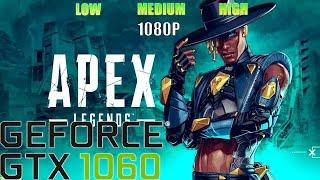 Apex Legends: GTX 1060 6GB |  - Season 10 - 1080p - Low, Medium, High