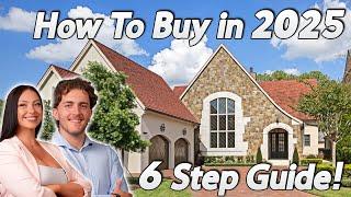 How To Buy A Home in 2025 (Step By Step) | 6 Step Guide to Becoming A Homeowner in 2025!