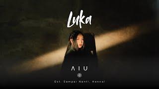 AIU - Luka (Ost Sampai Nanti, Hanna!)