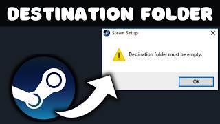 How To Fix Steam Destination Folder Must Be Empty | 2024 Easy