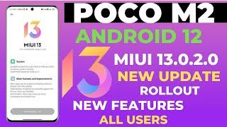  ALL USERS : Poco M2 Miui 13.0.2.0/Android 12 New Update Rollout Start  |New Features|File Size