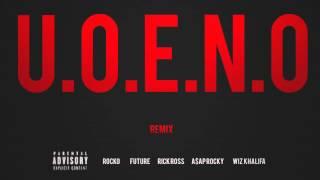 U.O.E.N.O. (Feat. Future, Rick Ross, A$AP Rocky & Wiz Khalifa)