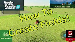 Mastering Field Creation in Farming Simulator 22!