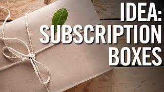 How To Start A Monthly Subscription Box Business