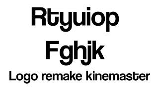 Rtyuiop Fghjk Logo Remake KineMaster @WAGDNH2025 @KCDNH