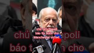 Napoli báo tin gây thất vọng cho ManU#thegioibongda#football#bongda24#shorts