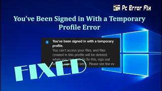 FIXED: You’ve Been Signed in With a Temporary Profile Error | Working Tutorial | PC Error Fix