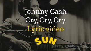 Johnny Cash - Cry, Cry, Cry with Lyrics