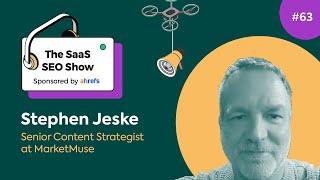 AI in Content & SEO with Stephen Jeske, Senior Content Strategist at MarketMuse #63