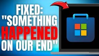 [FIX] Microsoft Store "Something happened on our end" ERROR! (EASY GUIDE) [UPDATED 2025]