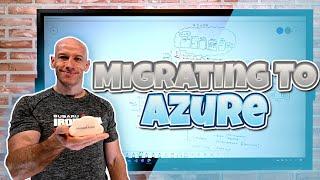 Overview of Migrating to Azure