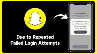 How to Fix Snapchat "Due To Repeated Failed Login Attempts or Other Suspicious Activity" on iPhone