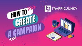 TrafficJunky - How to Create A Campaign