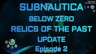 Subnautica: Below Zero - Relics of the Past Update Ep. 2